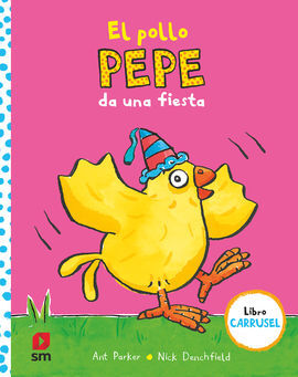 EL POLLO PEPE DA UNA FIESTA.LIBRO CARRUS