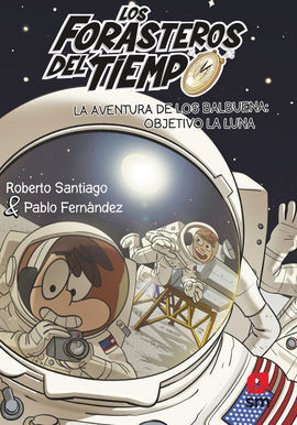 LOS FORASTEROS DEL TIEMPO 12. OBJETIVO LA LUNA