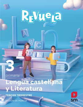 LENGUA CASTELLANA Y LITERATURA. 3 PRIMARIA. REVUELA. TRIMESTRES. REGIÓN DE MURCI