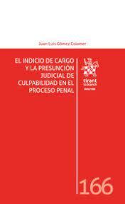 EL INDICIO DE CARGO Y LA PRESUNCIÓN JUDICIAL DE CULPABILIDAD EN EL PROCESO PENAL
