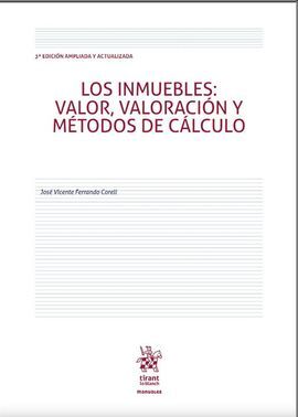 LOS INMUEBLES: VALOR, VALORACIÓN Y MÉTODOS DE CÁLCULO