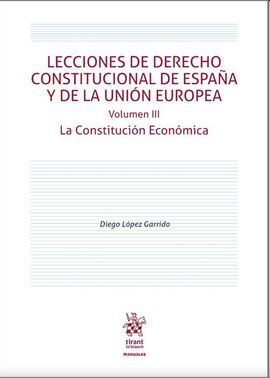 LECCIONES DE DERECHO CONSTITUCIONAL DE ESPAÑA Y DE LA UNIÓN EUROPEA. VOLUMEN III