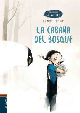 LOS CUADERNOS DE VIOLETA. 2: LA CABAÑA DEL BOSQUE