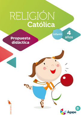 RELIGIÓN ÁGAPE-BERIT - 4 AÑOS. PROPUESTA DIDÁCTICA