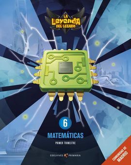 PROYECTO: LA LEYENDA DEL LEGADO. MATEMÁTICAS 6. COMUNIDAD DE MADRID. TRIMESTRES