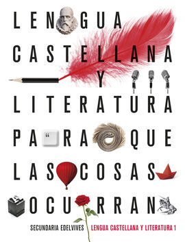 PROYECTO: PARA QUE LAS COSAS OCURRAN - LENGUA CASTELLANA Y LITERATURA 1