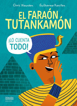 EL FARAÓN TUTANKAMÓN ¡LO CUENTA TODO!