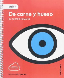 NIVEL III: DE CARNE Y HUESO. EL CUERPO HUMANO - PRIM.