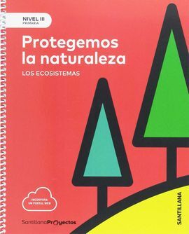 NIVEL III: PROTEGEMOS LA NATURALEZA. LOS ECOSISTEMAS - 5 PRIMARIA