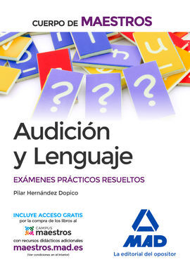 CUERPO DE MAESTROS AUDICIÓN Y LENGUAJE. EXÁMENES PRÁCTICOS RESUELTOS