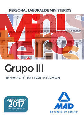 PERSONAL LABORAL DE MINISTERIOS GRUPO III. TEMARIO Y TEST PARTE COMÚN