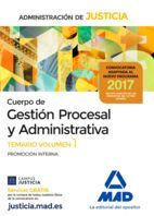 CUERPO DE GESTIÓN PROCESAL Y ADMINISTRATIVA DE LA ADMINISTRACIÓN DE JUSTICIA (PROMOCIÓN INTERNA). TEMARIO VOLUMEN 1