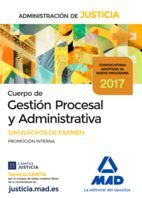 CUERPO DE GESTIÓN PROCESAL Y ADMINISTRATIVA DE LA ADMINISTRACIÓN DE JUSTICIA (PROMOCIÓN INTERNA). SIMULACROS DE EXAMEN