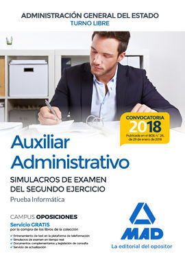 AUXILIAR ADMINISTRATIVO DE LA ADMINISTRACIÓN GENERAL DEL ESTADO (TURNO LIBRE). SIMULACROS DE EXAMEN DEL SEGUNDO EJERCICIO (PRUEBA INFORMÁTICA)