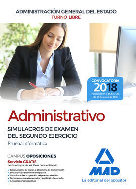 ADMINISTRATIVO DE LA ADMINISTRACIÓN GENERAL DEL ESTADO (TURNO LIBRE). SIMULACROS DE EXAMEN DEL SEGUNDO EJERCICIO (PRUEBA INFORMÁTICA)