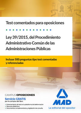 TEST COMENTADOS PARA OPOSICIONES DE LA LEY 39/2015, DEL  PROCEDIMIENTO ADMINISTRATIVO