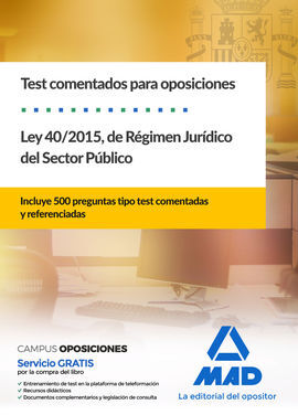 TEST COMENTADOS PARA OPOSICIONES DE LA LEY 40/2015, DEL RÉGIMEN JURÍDICO DEL SECTOR PÚBLICO