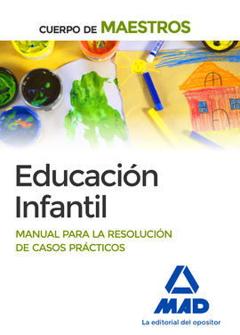 CUERPO DE MAESTROS EDUCACIÓN INFANTIL MANUAL PARA LA RESOLUCIÓN DE CASOS PRÁCTIC