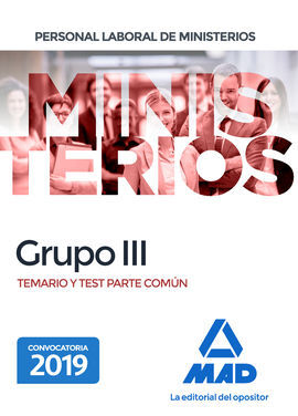 PERSONAL LABORAL DE MINISTERIOS GRUPO III. TEMARIO Y TEST PARTE COMÚN