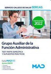 GRUPO AUXILIAR DE LA FUNCION ADMINISTRATIVA SERGAS. TEST PARTE ESPECÍFICA Y SUPUESTOS PRÁCTICOS