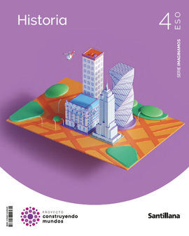 HISTORIA 4ESO SERIE IMAGINAMOS CONSTRUYENDO MUNDOS SANTILLANA