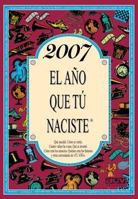 2007 EL AÑO QUE TÚ NACISTE