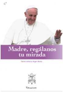 MADRE, REGÁLANOS TU MIRADA