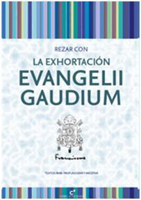 REZAR CON LA EXHORTACIÓN EVANGELII GAUDIUM