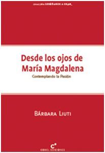 DESDE LOS OJOS DE MARÍA MAGDALENA