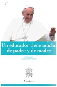 UN EDUCADOR TIENE MUCHO DE PADRE Y DE MADRE