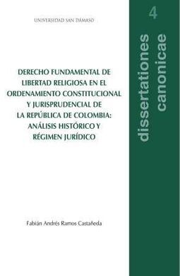 DERECHO FUNDAMENTAL DE LIBERTAD RELIGIOSA EN EL ORDENAMIENTO CONSTITUCINAL Y JURISPRUDENCIA DE LA REPUBLICA DE COLOMBIA