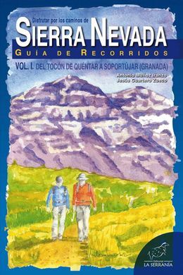 SIERRA NEVADA. VOL. I: DEL TOCÓN DE QUÉNTAR A SOPORTÚJAR (GRANADA)