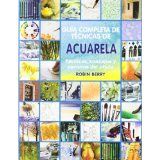 GUIA COMPLETA DE TECNICAS DE ACUARELA