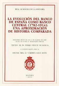 LA EVOLUCIÓN DEL BANCO DE ESPAÑA COMO BANCO CENTRAL (1782-1914): UNA APROXIMACION DE HISTORIA COMPARADA