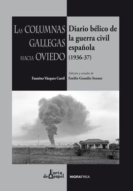 LAS COLUMNAS GALLEGAS HACIA OVIEDO. DIARIO BÉLICO DE LA GUERRA CIVIL ESPAÑOLA (1