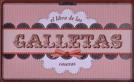 EL LIBRO DE LAS GALLETAS CASERAS