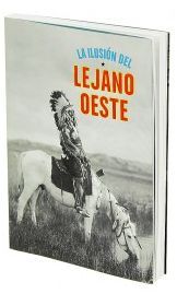 LA ILUSIÓN DEL LEJANO OESTE (CATALOGO)
