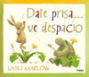 DATE PRISA-- VE DESPACIO