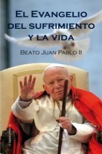 EL EVANGELIO DEL SUFRIMIENTO Y LA VIDA