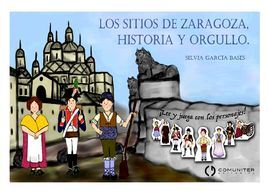 LOS SITIOS DE ZARAGOZA, HISTORIA Y ORGULLO