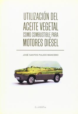 UTILIZACIÓN DEL ACEITE VEGETAL COMO COMBUSTIBLE PARA MOTORES DIÉSEL
