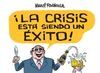 LA CRISIS ESTÁ SIENDO UN ÉXITO