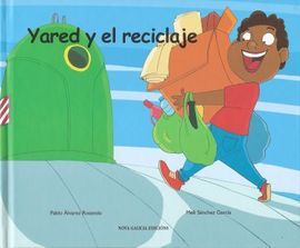 YARED Y EL RECICLAJE / YARED Y SU NUEVA FAMILIA