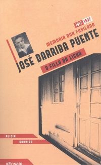 MEMORIA DUN FUSILADO (1917-1937) JOSE DARRIBA PUENTE