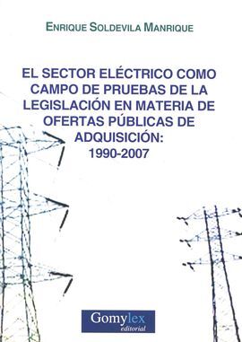 EL SECTOR ELECTRICO COMO CAMPO DE PRUEBAS DE LA LEGISLACION EN MATERIA DE OFERTA