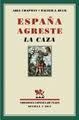 ESPAÑA AGRESTE. LA CAZA