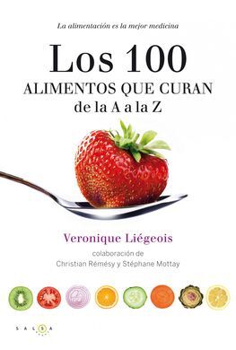 LOS 100 ALIMENTOS QUE CURAN DE LA A A LA Z