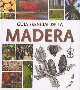 GUIA ESENCIAL DE LA MADERA