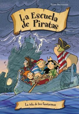 LA ESCUELA DE PIRATAS. 10 : LA ISLA DE LOS FANTASMAS