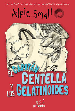 DIARIO DE ALFIE SMALL. 4: EL  CAPITÁN CENTELLA Y LOS GELATINOIDES